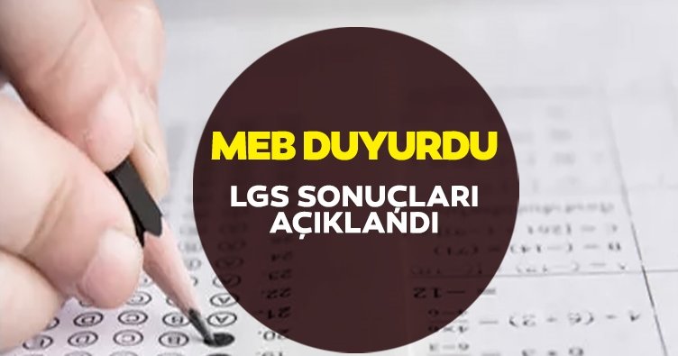 LGS SONUÇLARI AÇIKLANDI