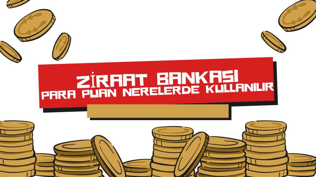 Ziraat Bankası Para Puanlar Nerelerde Kullanılır ?