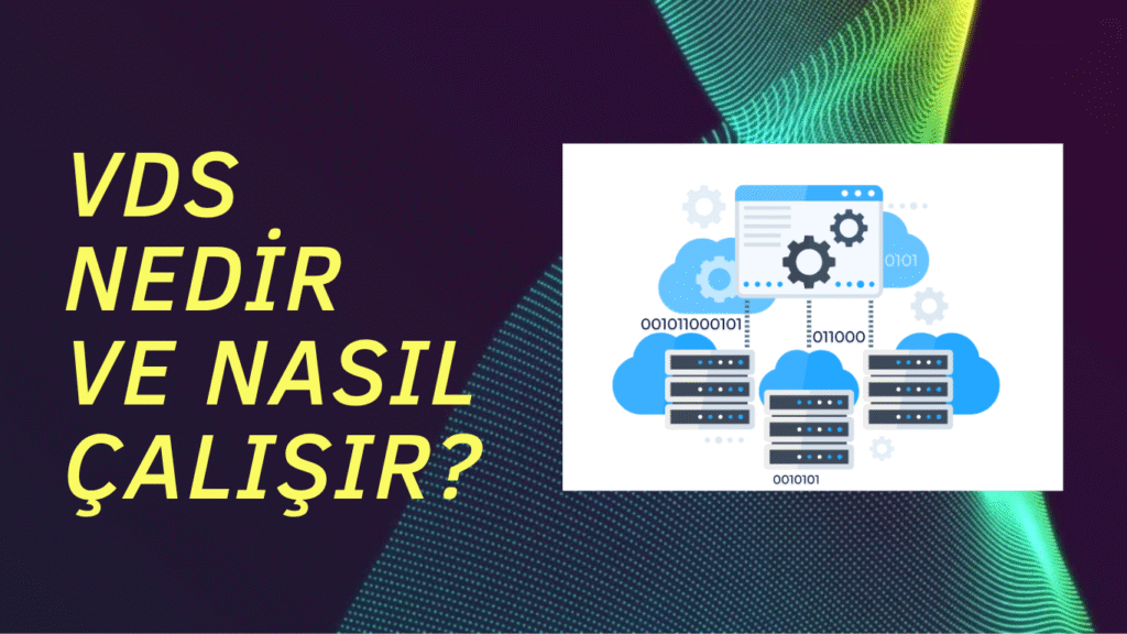 VDS Nedir Ve Nasıl Çalışır?