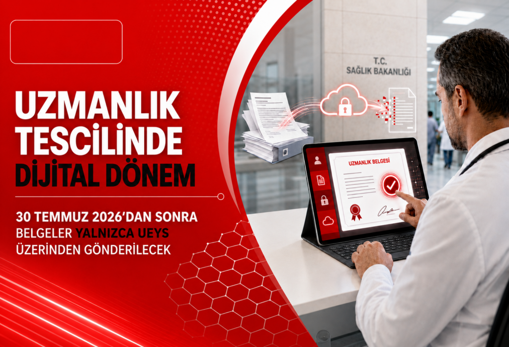 Uzmanlık Belgeleri UEYS Üzerinden Gönderilecek